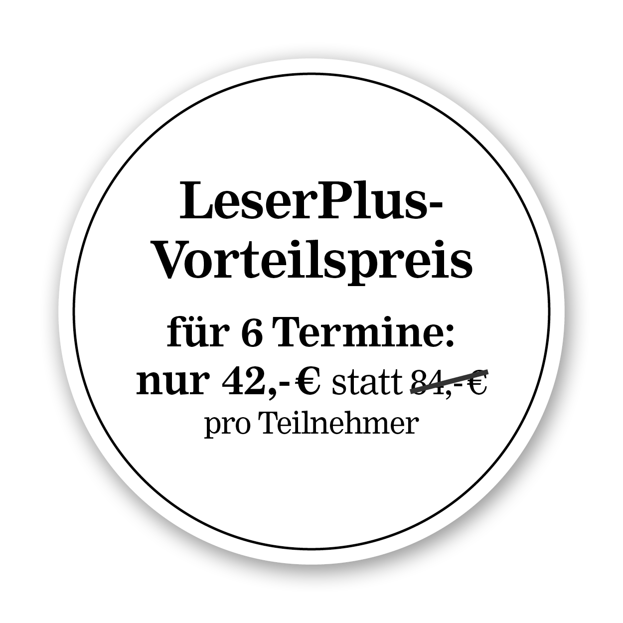 LeserPlus-Vorteilspreis für 6 Termine: nur 42 € statt 84 € pro Teilnehmer